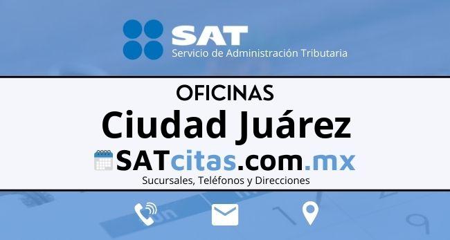 Oficinas sat Ciudad Juárez direcciones telefonos y horarios