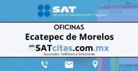oficinas sat Ecatepec de Morelos horarios direcciones y telefonos