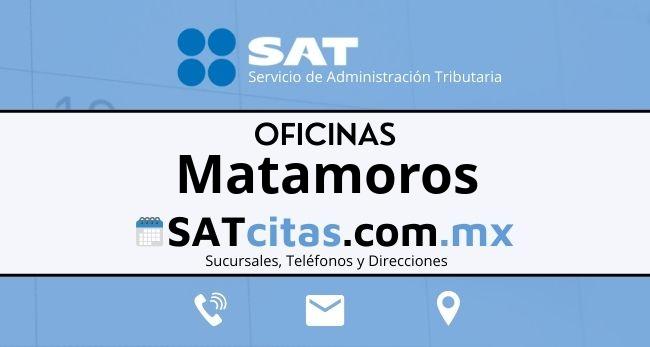 sucursales sat Matamoros telefonos direcciones y horarios