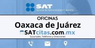 Oficinas sat Oaxaca de Juárez direcciones telefonos y horarios